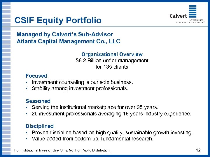 CSIF Equity Portfolio Managed by Calvert’s Sub-Advisor Atlanta Capital Management Co. , LLC Organizational
