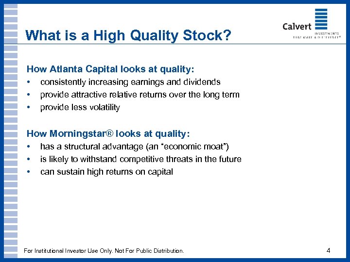 What is a High Quality Stock? How Atlanta Capital looks at quality: • •