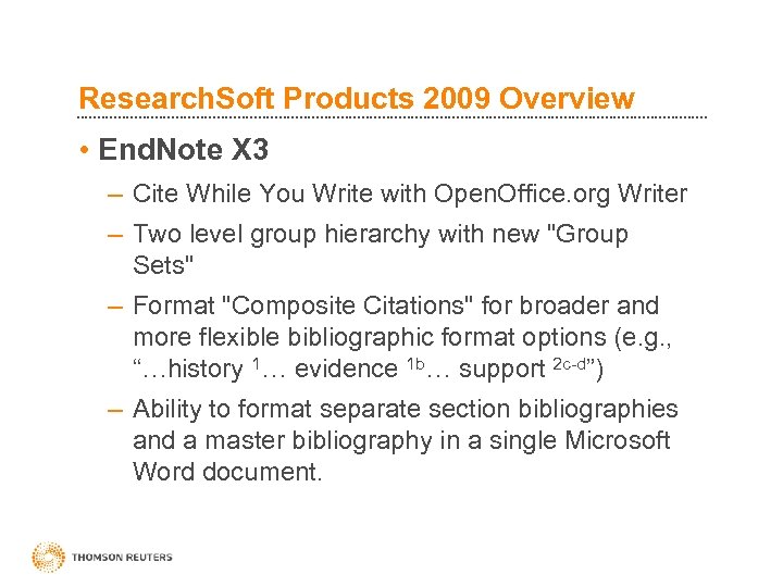Research. Soft Products 2009 Overview • End. Note X 3 – Cite While You