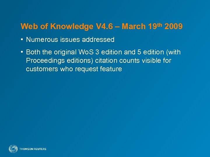 Web of Knowledge V 4. 6 – March 19 th 2009 • Numerous issues