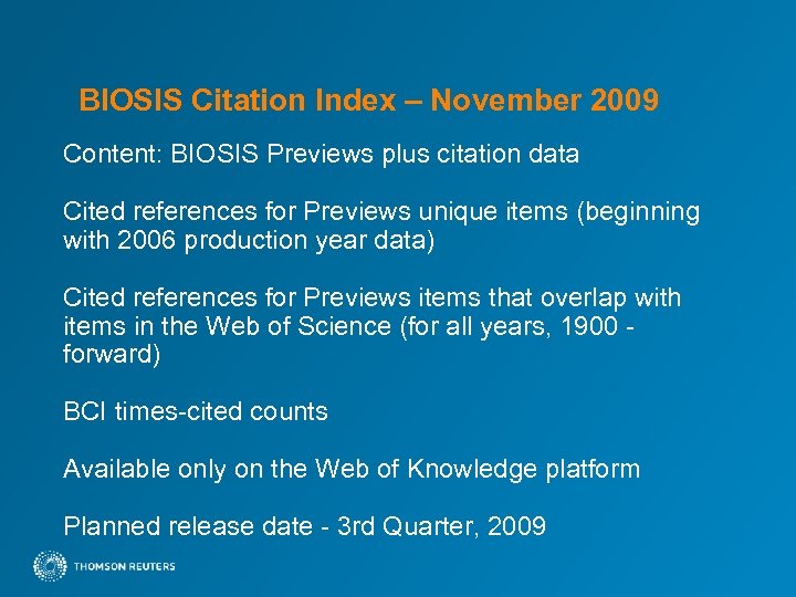 BIOSIS Citation Index – November 2009 Content: BIOSIS Previews plus citation data Cited references