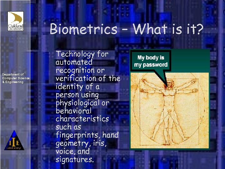 Biometrics – What is it? Department of Computer Science & Engineering Technology for automated