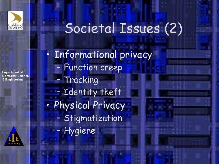 Societal Issues (2) • Informational privacy Department of Computer Science & Engineering – Function