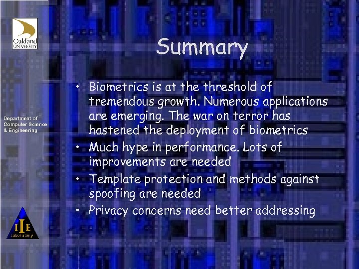 Summary Department of Computer Science & Engineering • Biometrics is at the threshold of