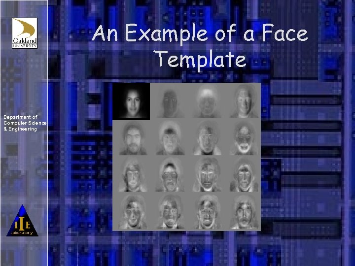 An Example of a Face Template Department of Computer Science & Engineering 