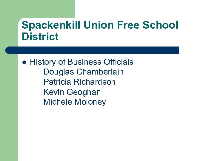 Spackenkill Union Free School District l History of Business Officials Douglas Chamberlain Patricia Richardson