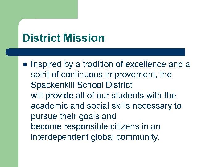 District Mission l Inspired by a tradition of excellence and a spirit of continuous