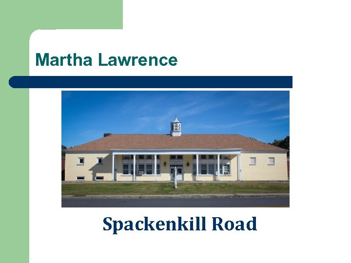 Martha Lawrence Spackenkill Road 