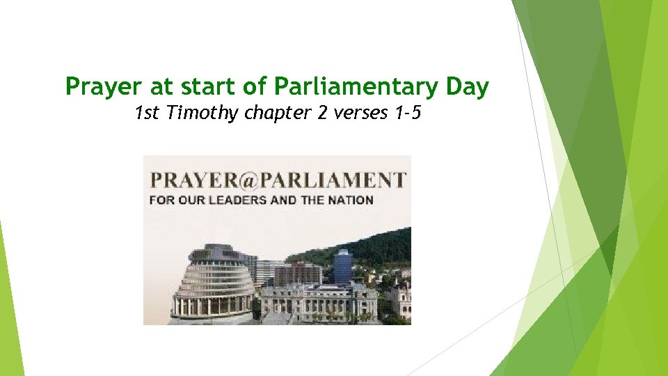 Prayer at start of Parliamentary Day 1 st Timothy chapter 2 verses 1 -5