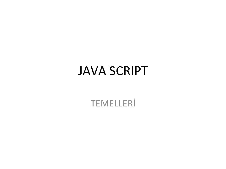 JAVA SCRIPT TEMELLERİ 