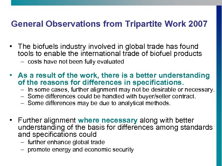 General Observations from Tripartite Work 2007 • The biofuels industry involved in global trade