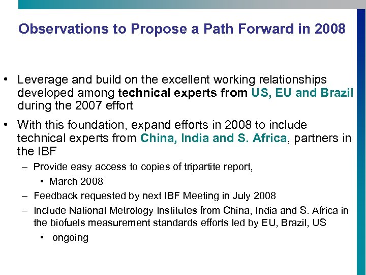Observations to Propose a Path Forward in 2008 • Leverage and build on the