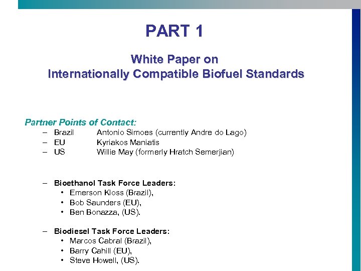 PART 1 White Paper on Internationally Compatible Biofuel Standards Partner Points of Contact: –
