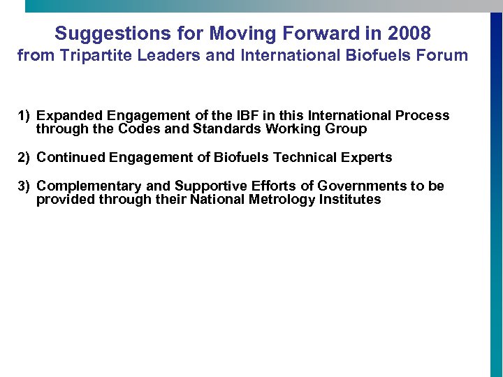 Suggestions for Moving Forward in 2008 from Tripartite Leaders and International Biofuels Forum 1)