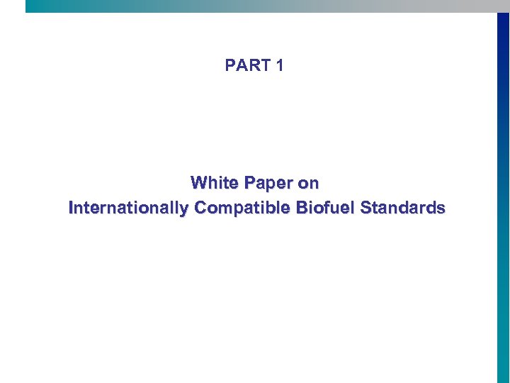 PART 1 White Paper on Internationally Compatible Biofuel Standards 