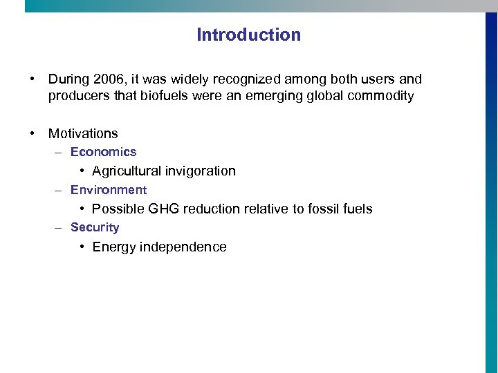 Introduction • During 2006, it was widely recognized among both users and producers that