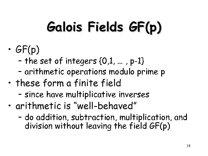 Galois Fields GF(p) • GF(p) – the set of integers {0, 1, … ,