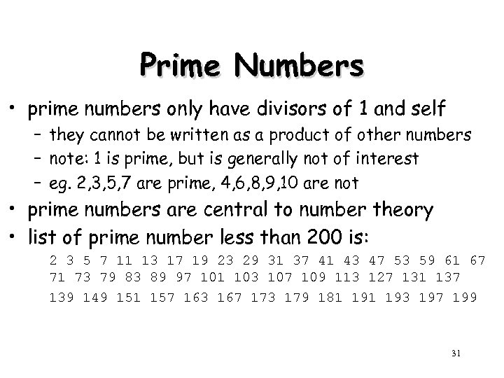 Prime Numbers • prime numbers only have divisors of 1 and self – they