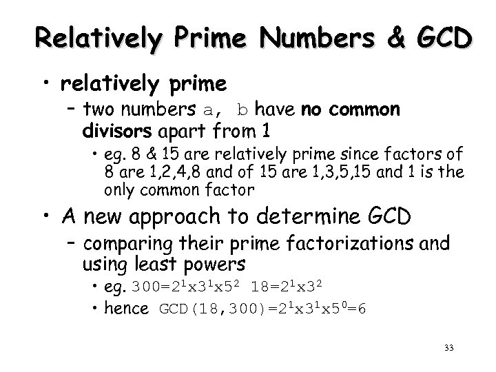 Relatively Prime Numbers & GCD • relatively prime – two numbers a, b have