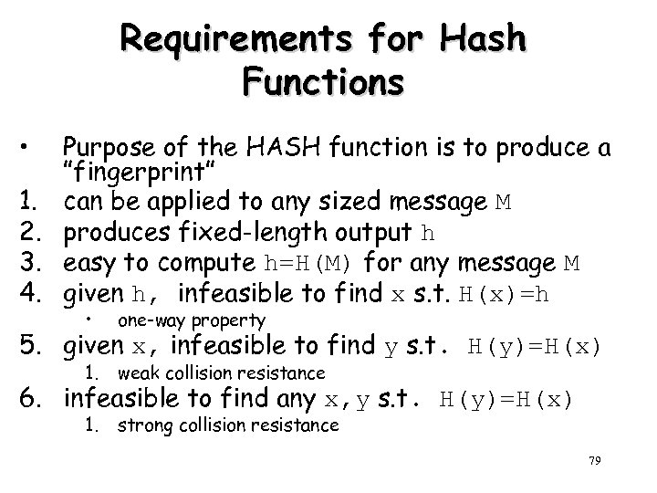 Requirements for Hash Functions • Purpose of the HASH function is to produce a