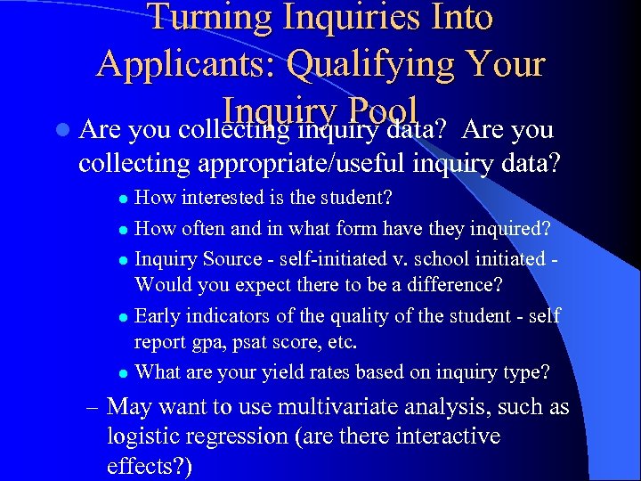 Turning Inquiries Into Applicants: Qualifying Your Inquiry Pool l Are you collecting inquiry data?
