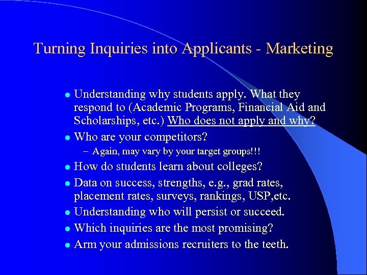 Turning Inquiries into Applicants - Marketing Understanding why students apply. What they respond to