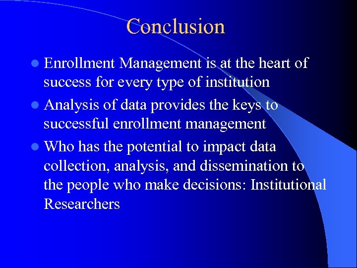 Conclusion l Enrollment Management is at the heart of success for every type of
