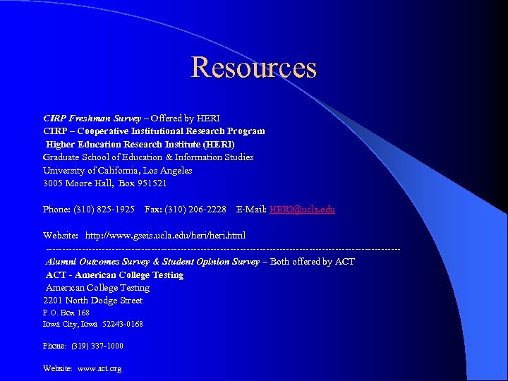 Resources CIRP Freshman Survey – Offered by HERI CIRP – Cooperative Institutional Research Program
