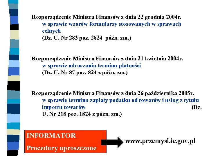 Rozporządzenie Ministra Finansów z dnia 22 grudnia 2004 r. w sprawie wzorów formularzy stosowanych