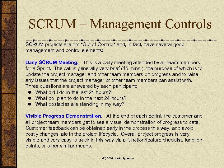 SCRUM – Management Controls SCRUM projects are not 