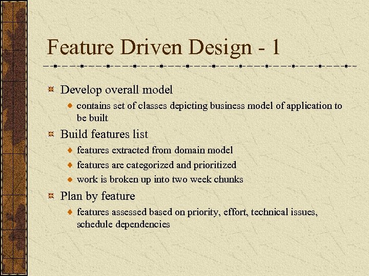 Feature Driven Design - 1 Develop overall model contains set of classes depicting business