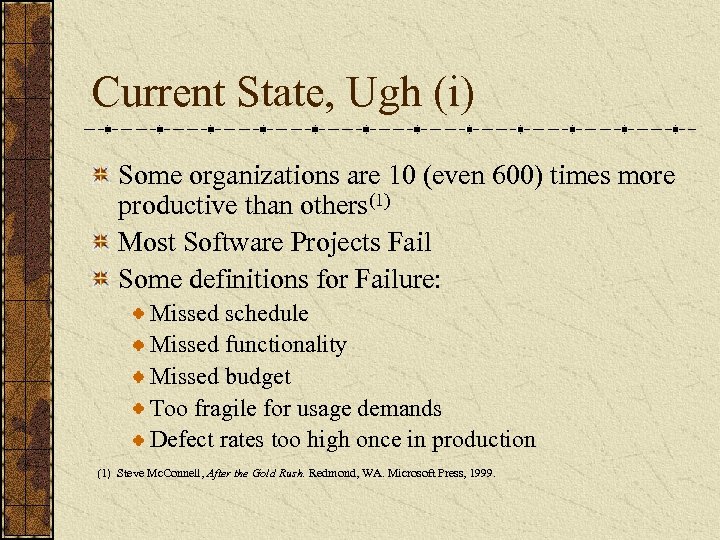 Current State, Ugh (i) Some organizations are 10 (even 600) times more productive than