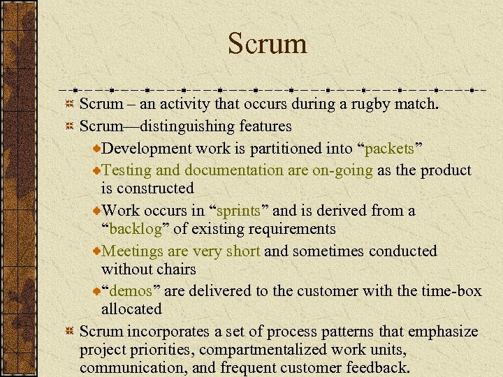 Scrum – an activity that occurs during a rugby match. Scrum—distinguishing features Development work