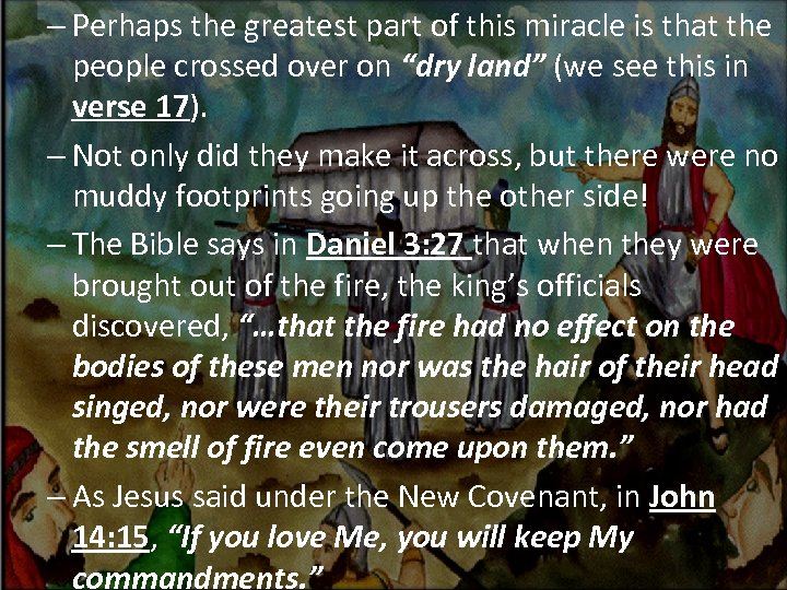 – Perhaps the greatest part of this miracle is that the people crossed over