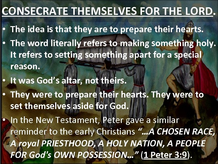 CONSECRATE THEMSELVES FOR THE LORD. • The idea is that they are to prepare