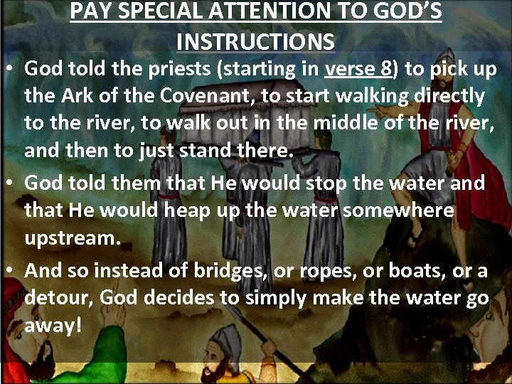 PAY SPECIAL ATTENTION TO GOD’S INSTRUCTIONS • God told the priests (starting in verse