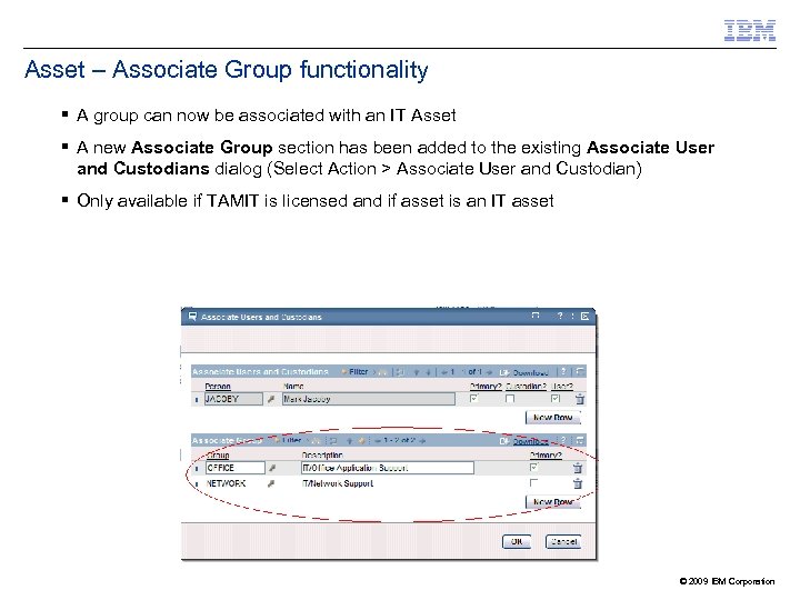 Asset – Associate Group functionality A group can now be associated with an IT