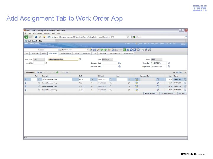 Add Assignment Tab to Work Order App © 2009 IBM Corporation 