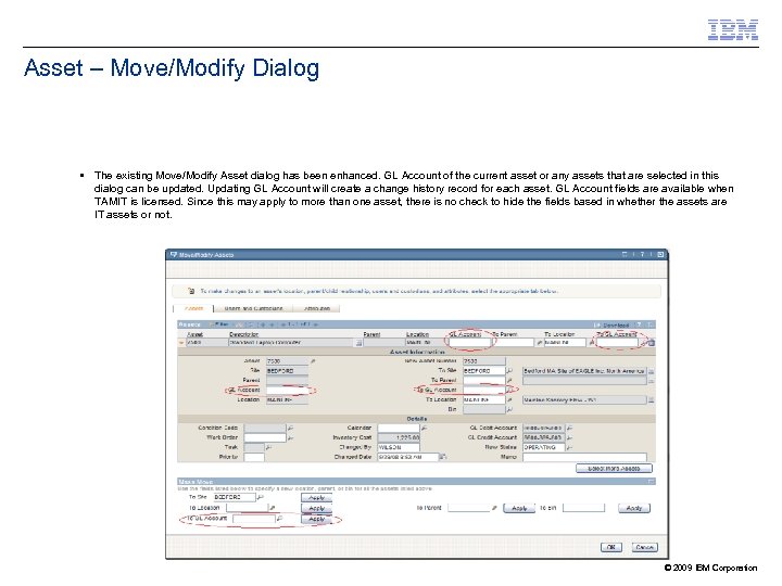 Asset – Move/Modify Dialog The existing Move/Modify Asset dialog has been enhanced. GL Account