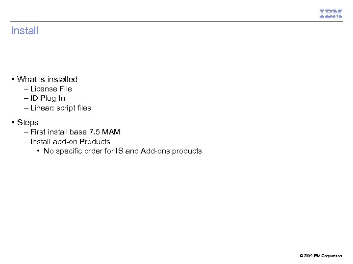 Install What is installed – License File – ID Plug-In – Linear: script files
