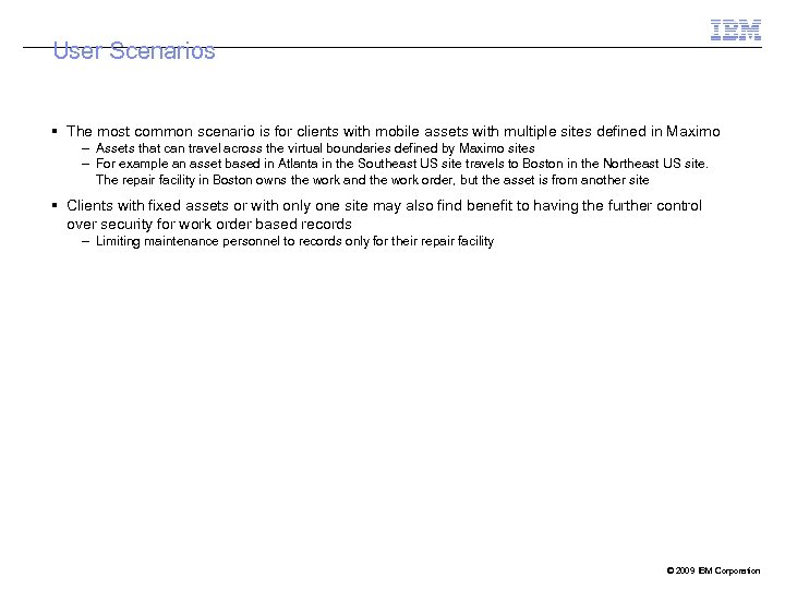 User Scenarios The most common scenario is for clients with mobile assets with multiple