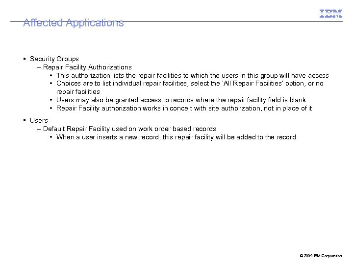 Affected Applications Security Groups – Repair Facility Authorizations • This authorization lists the repair