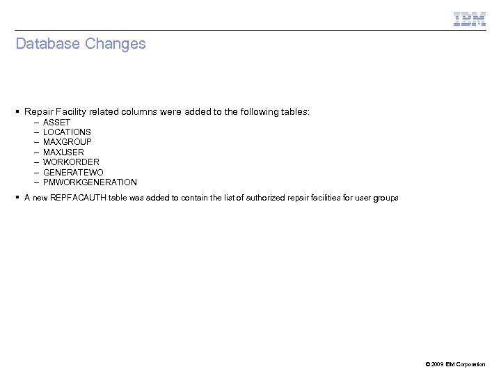 Database Changes Repair Facility related columns were added to the following tables: – –