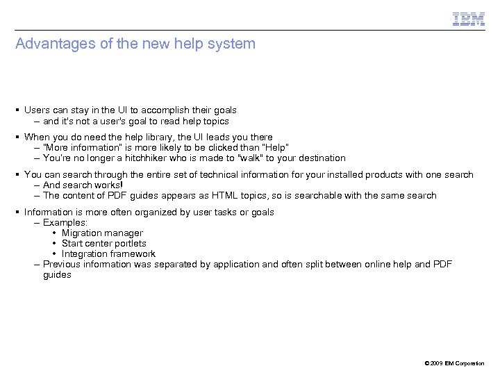 Advantages of the new help system Users can stay in the UI to accomplish