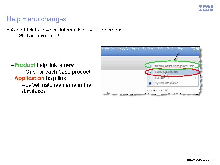 Help menu changes Added link to top-level information about the product – Similar to