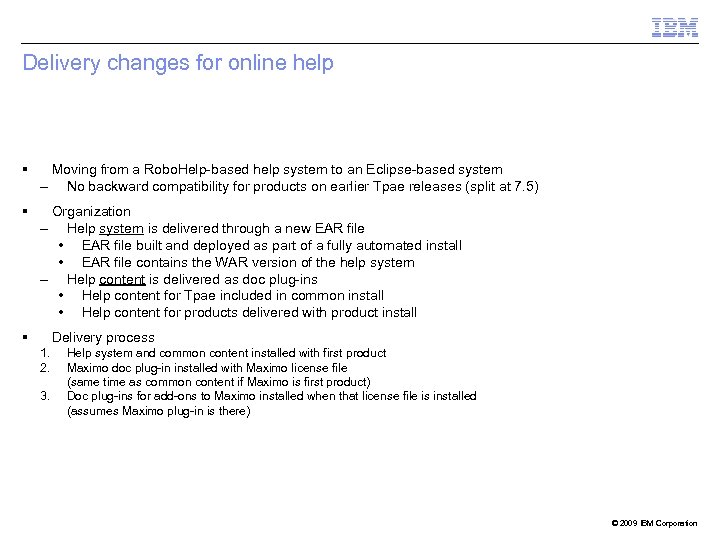 Delivery changes for online help Moving from a Robo. Help-based help system to an