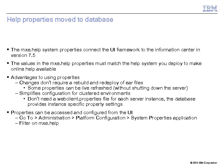 Help properties moved to database The mxe. help system properties connect the UI framework