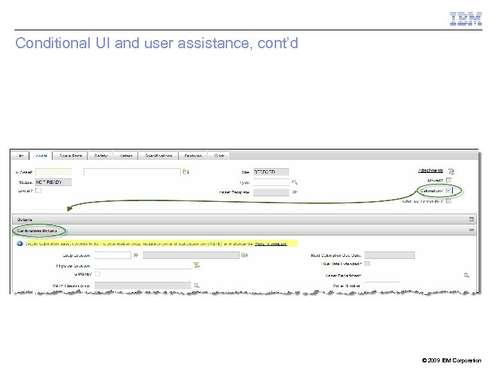 Conditional UI and user assistance, cont’d © 2009 IBM Corporation 