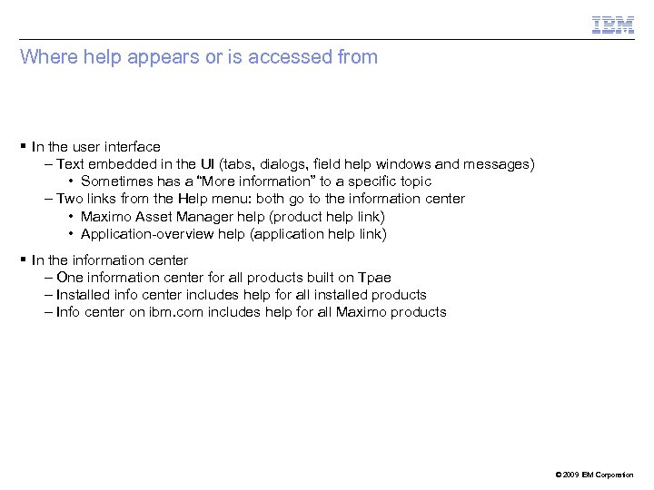 Where help appears or is accessed from In the user interface – Text embedded