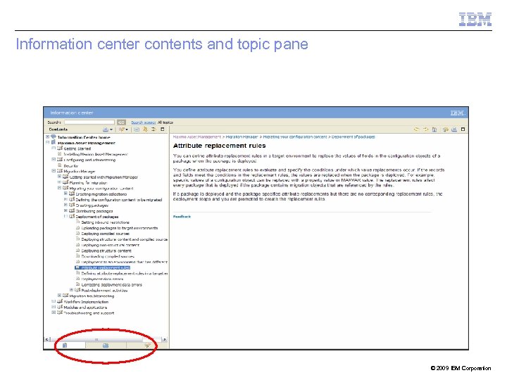 Information center contents and topic pane © 2009 IBM Corporation 